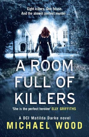 [DCI Matilda Darke 03] • A Room Full of Killers